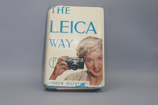 The Leica Way Hardback Book by Andrew Matheson